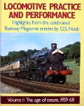 Locomotive Practice and Performance - Volume 1: The Age of Steam 1959 - 1968 by NOCK, O.S. 